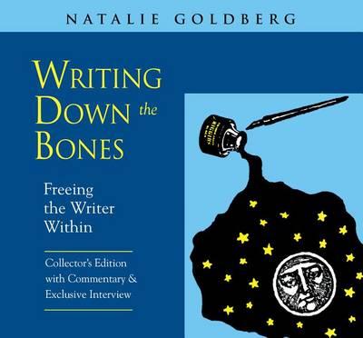 Writing Down the Bones: Freeing the Writer Within