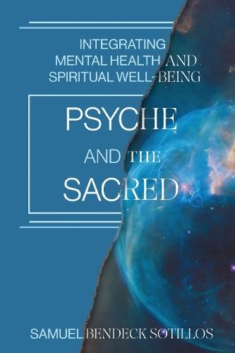 Psyche and the Sacred: Integrating Mental Health and Spiritual Well-Being