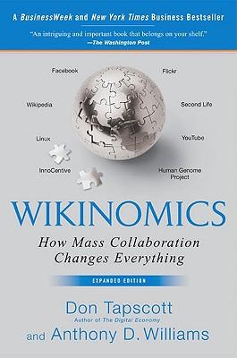 Wikinomics: How Mass Collaboration Changes Everything