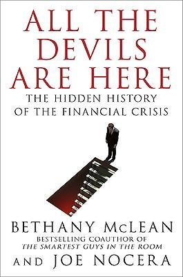 All the Devils Are Here: The Hidden History of the Financial Crisis