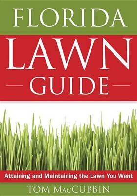 Florida Lawn Guide: Attaining and Maintaining the Lawn You Want