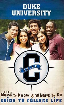 Duke University: The Need to Know and Where to Go Guide to College Life