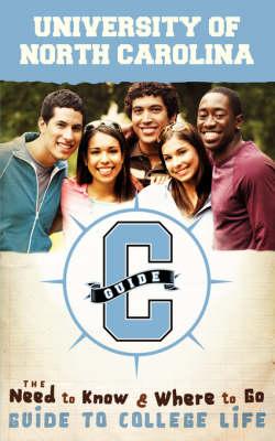 University of North Carolina: The Need to Know and Where to Go Guide to College Life
