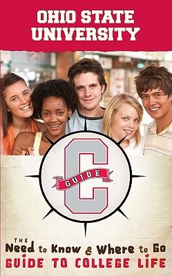 Ohio State Univeristy: The Need to Know, Where to Go Guide to College Life