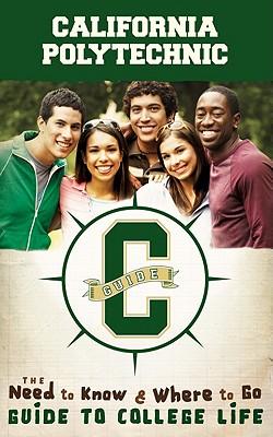 Cal Poly State University: The Need to Know and Where to Go Guide to College Life