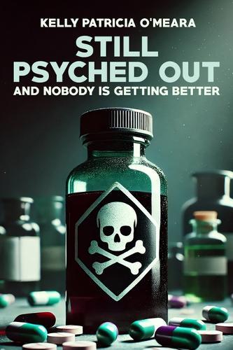 Still Psyched Out: And Nobody Is Getting Better