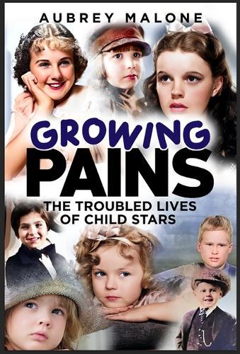 Growing Pains: The Troubled Lives of Child Stars