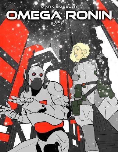 Omega Ronin: Book 1