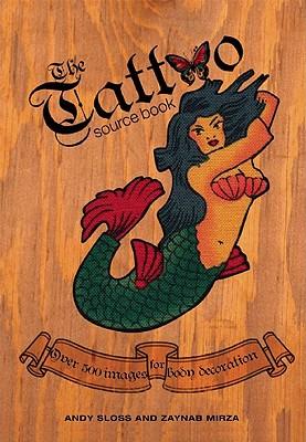 The Tattoo Sourcebook: Over 500 Images for Body Decoration