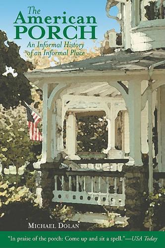The American Porch: An Informal History of an Informal Place