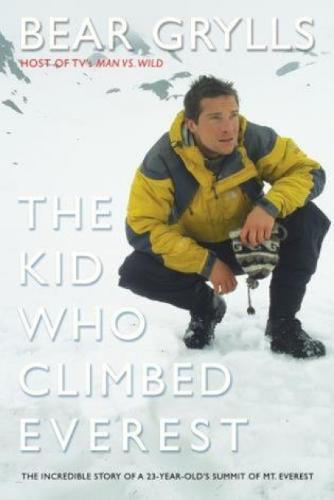 Kid Who Climbed Everest: The Incredible Story Of A 23-Year-Old's Summit Of Mt. Everest