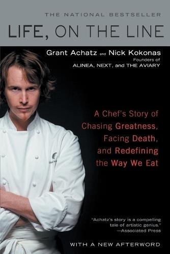 Life, on the Line: A Chef's Story of Chasing Greatness, Facing Death, and Redefining the Way We Eat