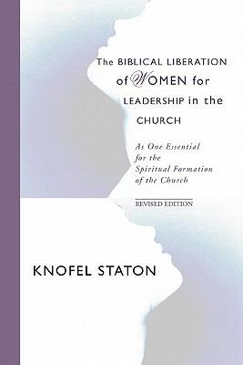 The Biblical Liberation of Women for Leadership in the Church