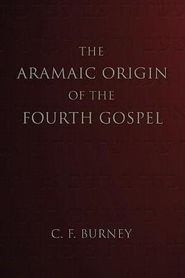 The Aramaic Origin of the Fourth Gospel