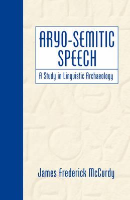 Aryo-Semitic Speech: A Study in Linguistic Archaeology