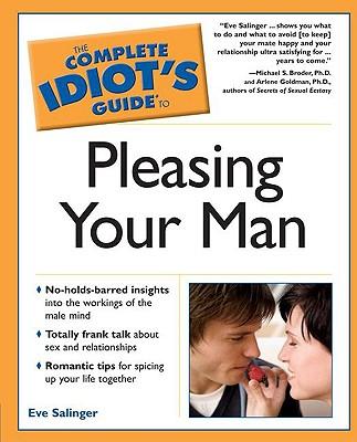 The Complete Idiot's Guide to Pleasing Your Man
