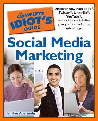 The Complete Idiot's Guide to Social Media Marketing