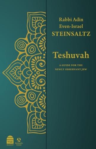 Teshuvah: A Guide for the Newly Observant Jew