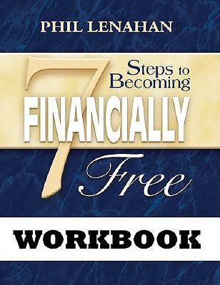 7 Steps to Becoming Financially Free: Workbook