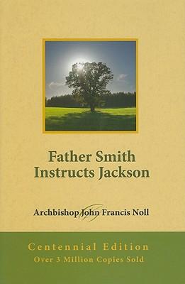 Father Smith Instructs Jackson: Centennial Edition
