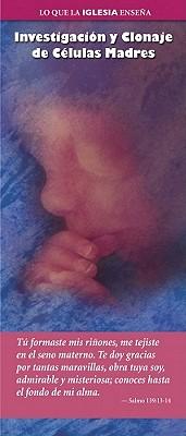 Lo Que La Iglesia Ensena: Investigacion y Clonaje de Celulas Madres