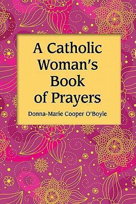 A Catholic Woman's Book of Prayers