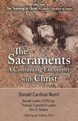 The Sacraments: A Continuing Encounter with Christ