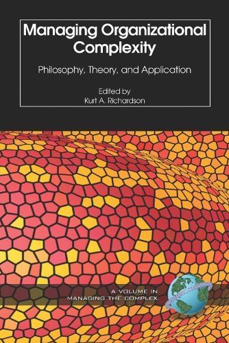 Managing Organizational Complexity: Philosophy, Theory and Application