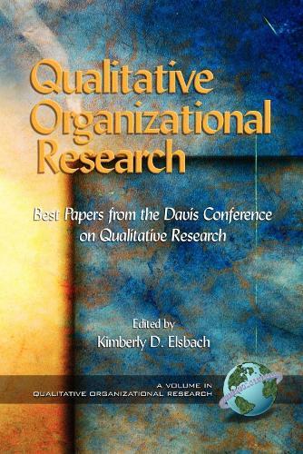 Qualitative Organizational Research: Best Papers from the Davis Conference on Qualitative Research