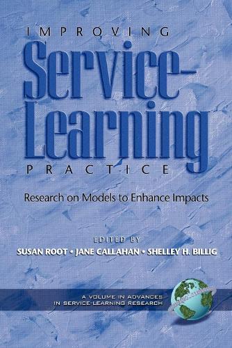 Improving Service-Learning Practice: Research on Models to Enhance Impacts