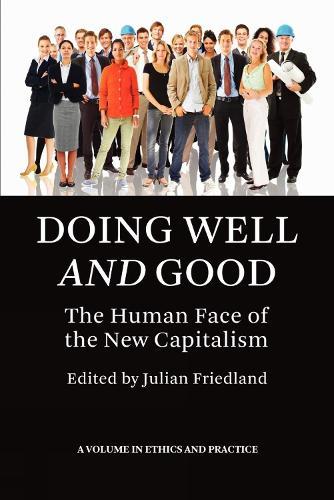 Doing Well and Good: The Human Face of the New Capitalism