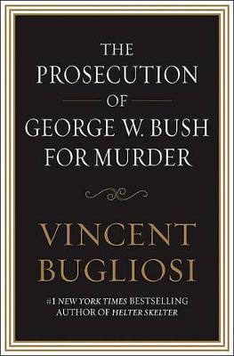 The Prosecution of George W. Bush for Murder