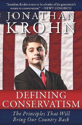 Defining Conservatism: The Principles That Will Bring Our Country Back