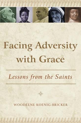 Facing Adversity with Grace: Lessons from the Saints