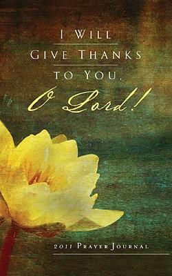 I Will Give Thanks to You, O Lord! Prayer Journal