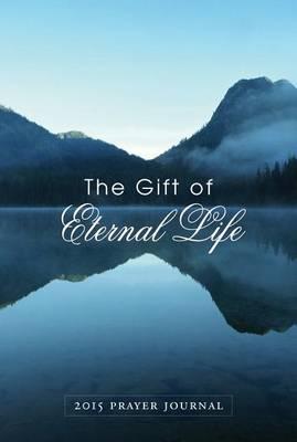 Prayer Journal 2015: The Gift of Eternal Life