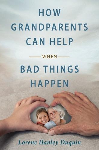 How Grandparents Can Help When Bad Things Happen