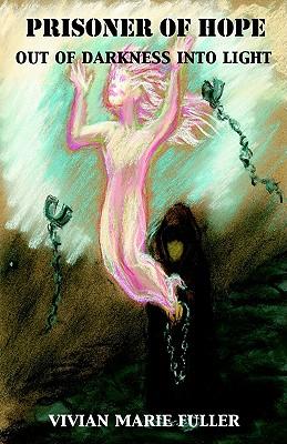 Prisoner of Hope (Out of Darkness Into Light)