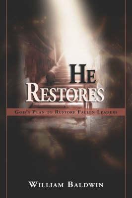 He Restores: God's Plan to Restore Fallen Leaders
