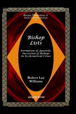 Bishop Lists: Formation of Apostolic Succession of Bishops in Ecclesiastical Crises