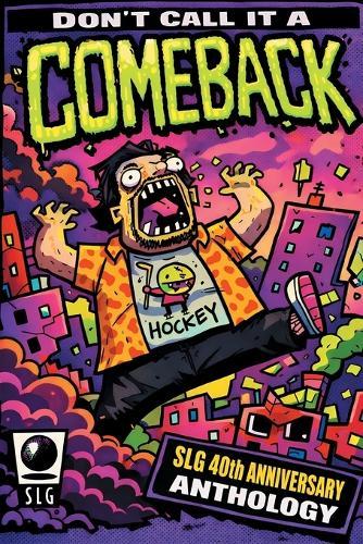 Don't Call It a Comeback! - Celebrating 40 years of SLG Publishing