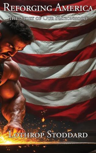 Reforging America: The Story of Our Nationhood