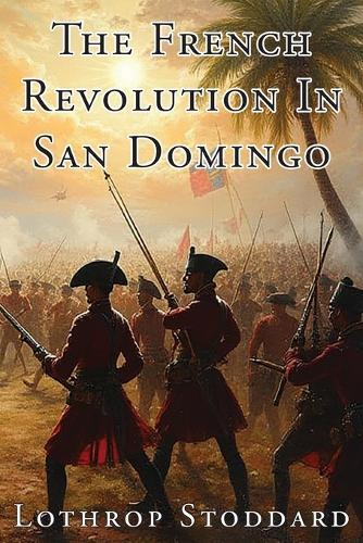 The French Revolution In San Domingo