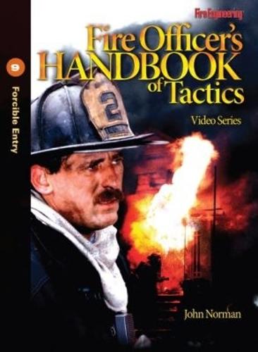 Fire Officer's Handbook of Tactics Video Series #9: Forcible Entry