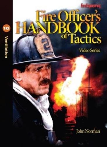 Fire Officer's Handbook of Tactics Video Series #10: Ventilation