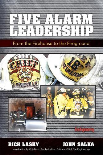 Five Alarm Leadership: From Firehouse to Fireground