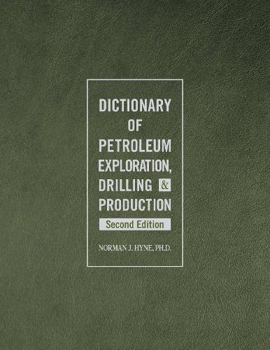 Dictionary of Petroleum Exploration, Drilling & Production