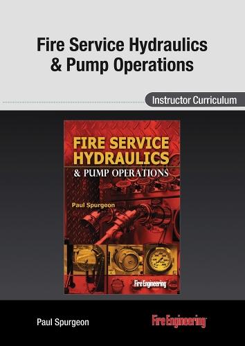 Fire Service Hydraulics & Pump Operations: Instructor Curriculum