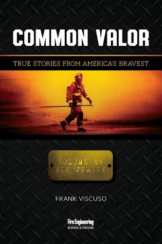 Common Valor: True Stories from America's Bravest, Volume 1 New Jersey