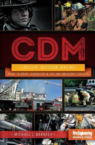 Critical Decision Making: Point-to-Point Leadership in Fire and Emergency Services